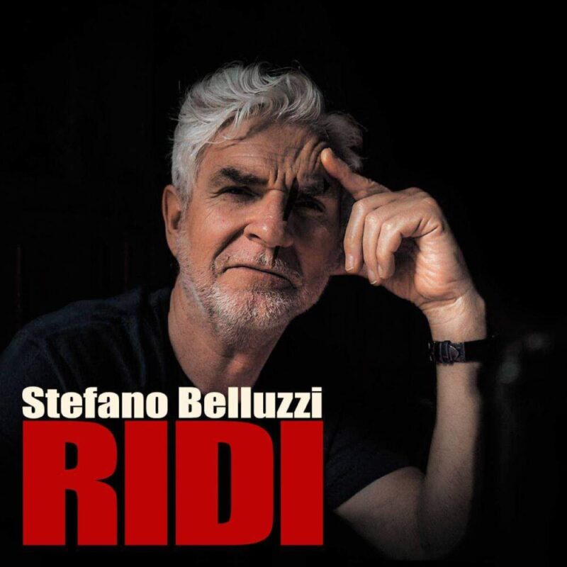 “Ridi” in radio, il nuovo singolo di Stefano Belluzzi da oggi
