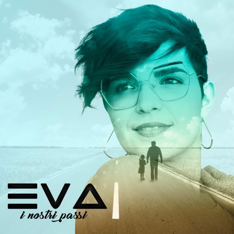 Eva pubblica oggi “I nostri passi” in radio e streaming