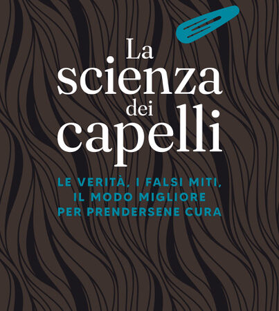 Elena Accorsi Buttini: da giovedì 8 aprile 2021 disponibile il primo libro “La Scienza Dei Capelli”