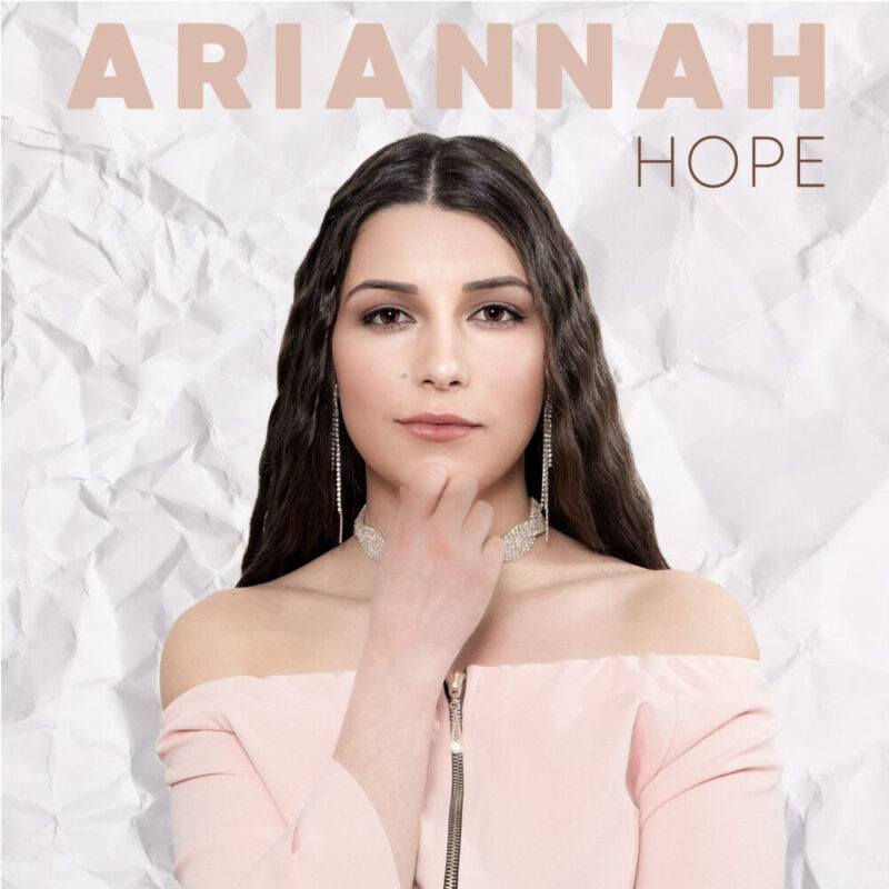 Dal 14 MAGGIO è in rotazione radiofonica e su tutte le piattaforme digitali “HOPE” , il nuovo singolo di ARIANNAH