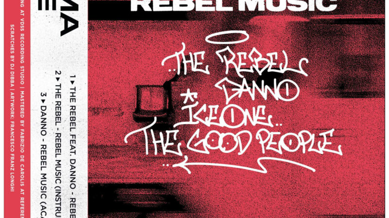 The Rebel feat. Danno – “Rebel Music”, da oggi su YouTube il videoclip del DJ e producer romano insieme al rapper icona dell’hip hop italiano