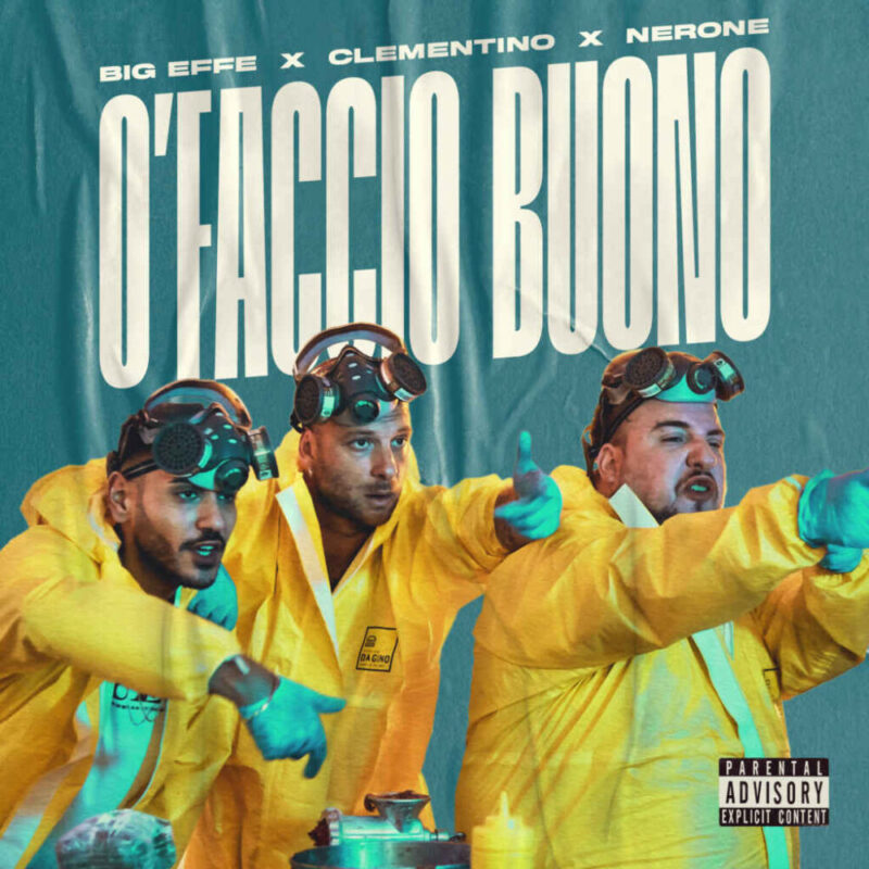 BIG EFFE O’FACCIO BUONO Feat. Clementino e Nerone