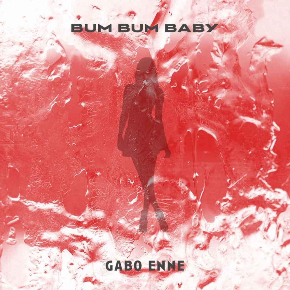 Gabo Enne “Bum Bum Baby” IL NUOVO SINGOLO Il gioco della seduzione è il tema del brano