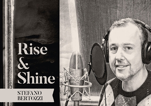 Stefano Bertozzi – “Rise & Shine”
