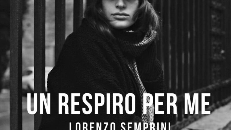 LORENZO SEMPRINI: esce in radio e in digitale il nuovo singolo “Un Respiro Per Me”