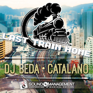 DJ BEDA VS CATALANO: esce il nuovo singolo “LAST TRAIN HOME”