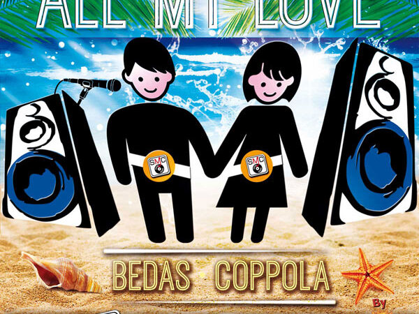 “All My Love” è il nuovo singolo di Bedas vs Coppola