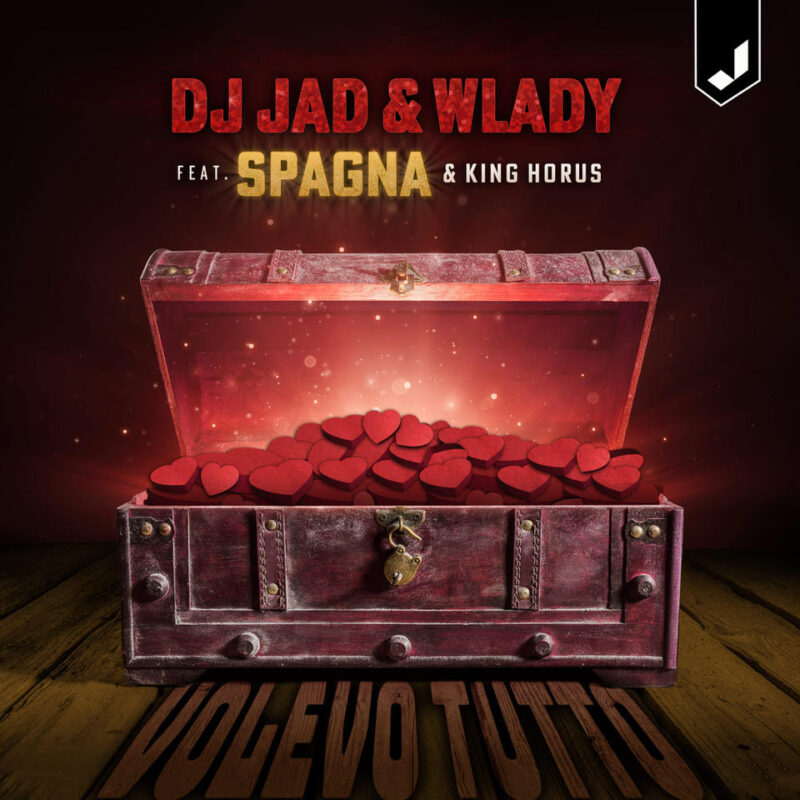 DJ Jad & Wlady feat. Spagna & King Horus “Volevo tutto” da venerdì 25 novembre
