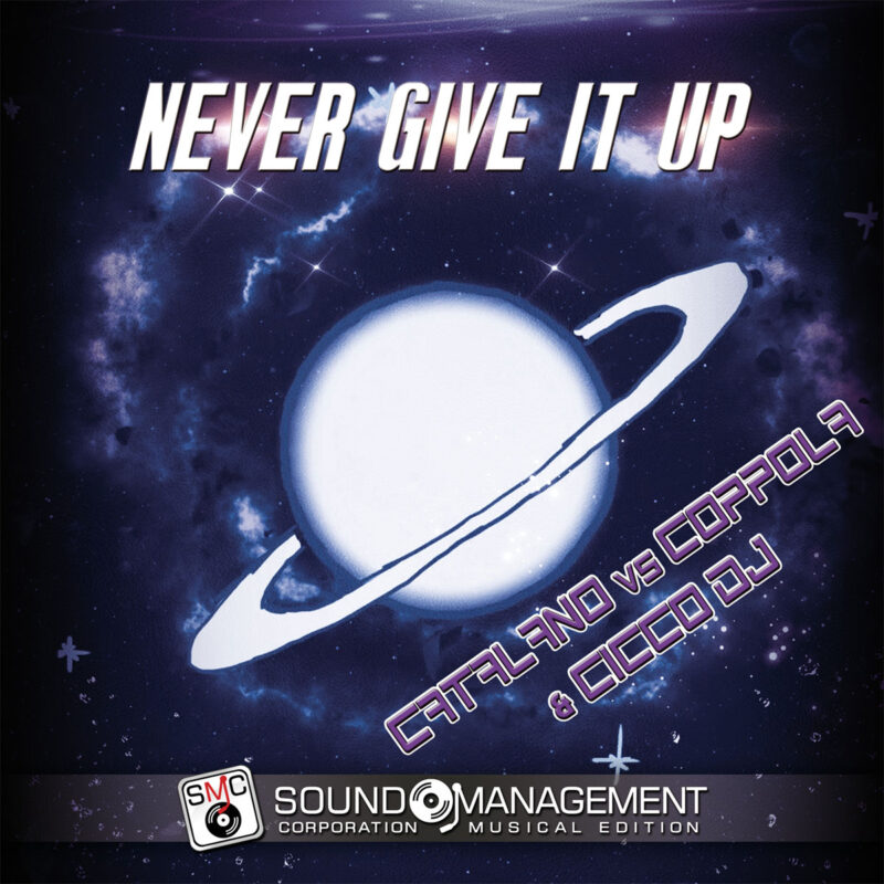 “Never Give It Up” il nuovo singolo di Catalano vs Coppola & Cicco DJ