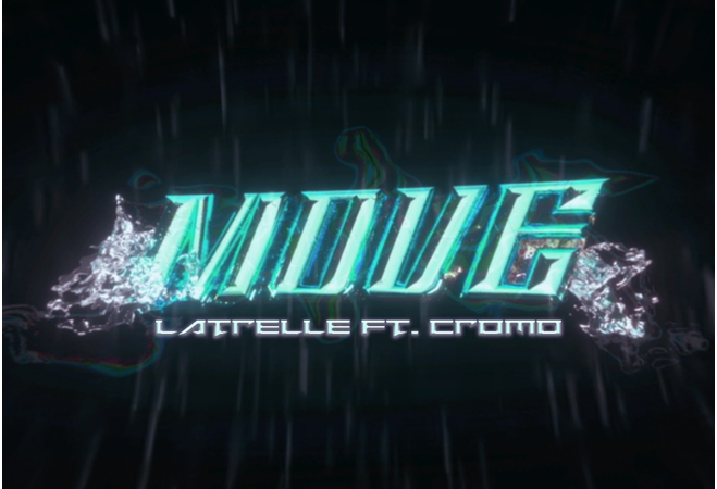 Latrelle pubblica il nuovo singolo “Move” con Cromo