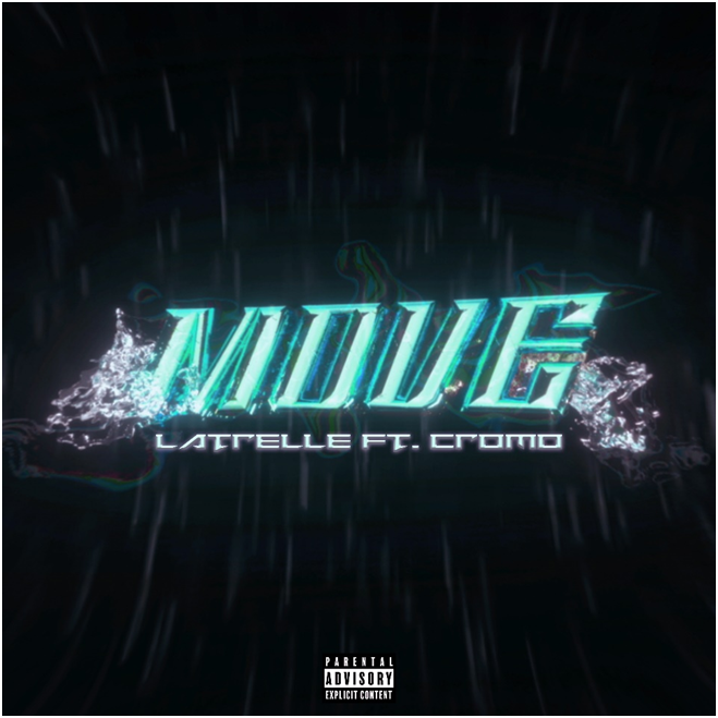 Latrelle pubblica il nuovo singolo “Move” con Cromo