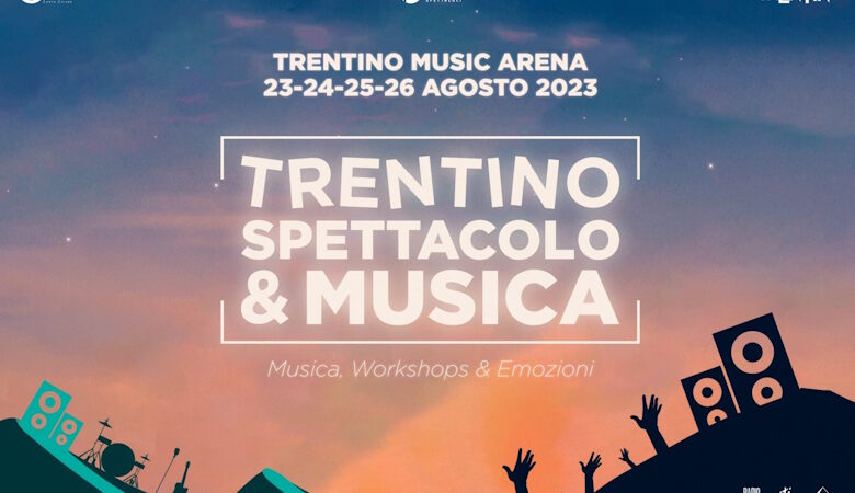 “Trentino Spettacolo e Musica”: dal 23 al 26 agosto alla Trentino Music Arena di Trento