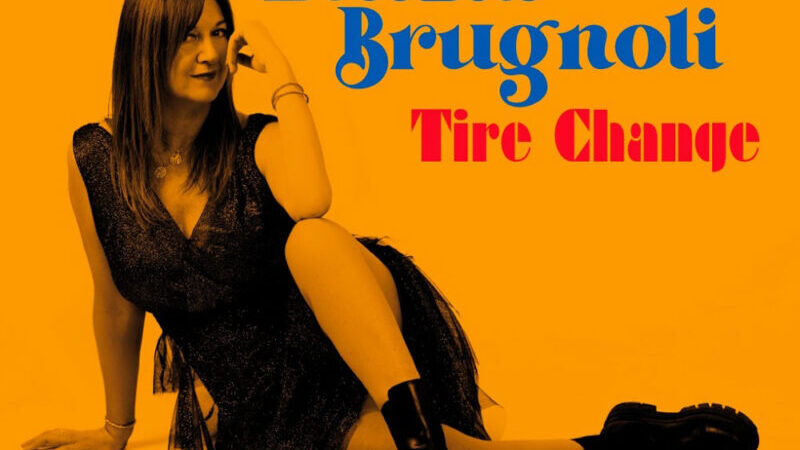 Letizia Brugnoli: “Tire Change” il nuovo singolo