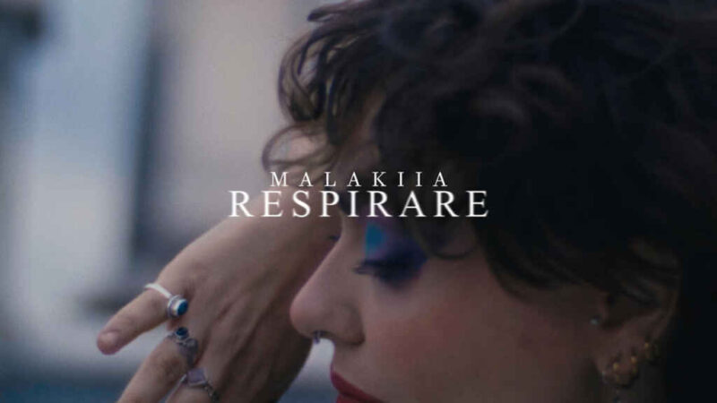 “Respirare” è il nuovo singolo di Malakiia