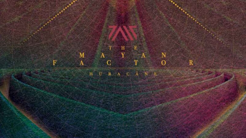 “Huracāne” il nuovo album dei The Mayan Factor