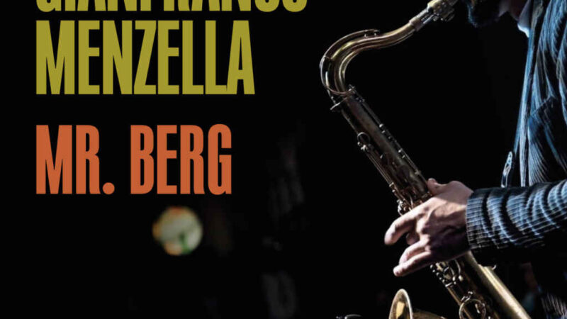 GleAM Records è orgogliosa di annunciare l’uscita di Dedicated To Bob Berg, il nuovo album del sassofonista italiano Gianfranco Menzella