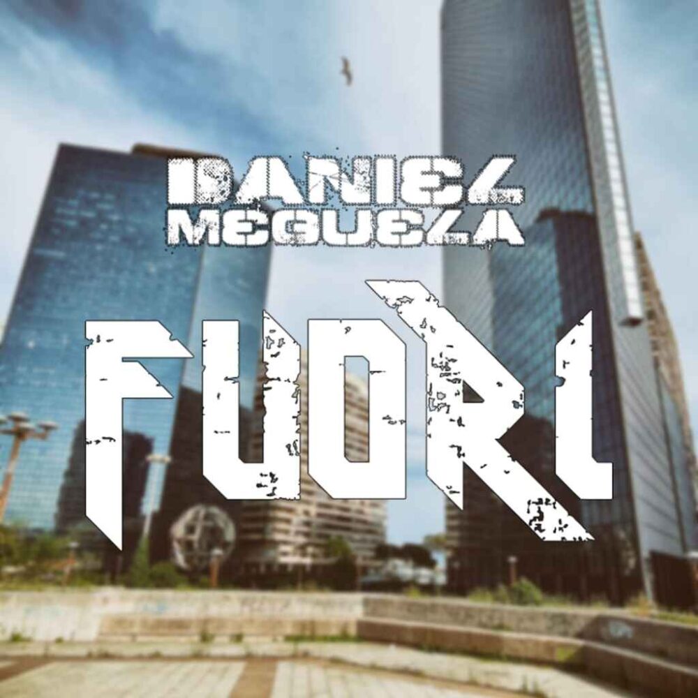 “Fuori” è il nuovo singolo di Daniel Meguela