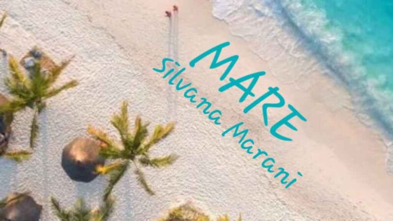 “Mare” è il nuovo singolo di Silvana Marani