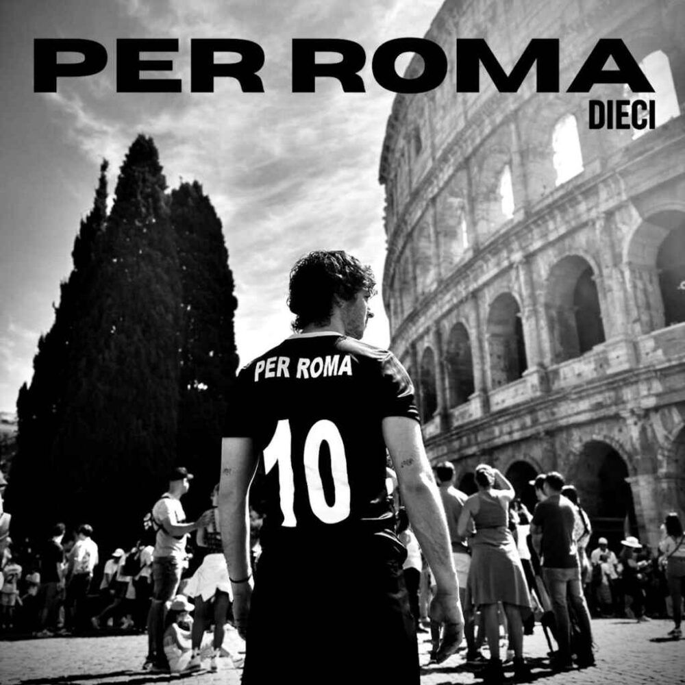 “Per Roma” è il nuovo singolo di Dieci
