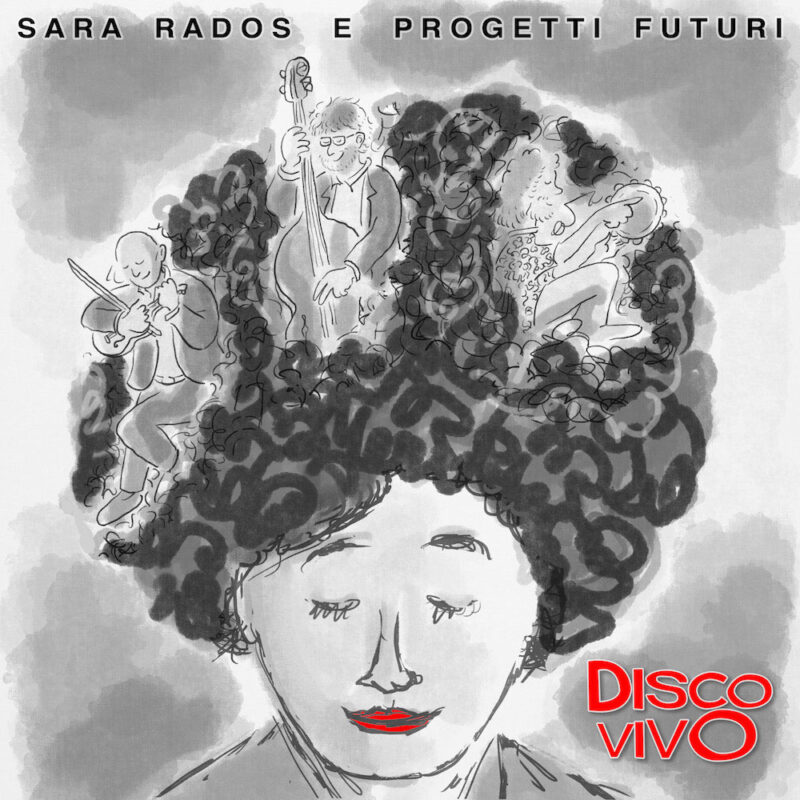 “Disco Vivo” il nuovo album di Sara Rados e Progetti Futuri