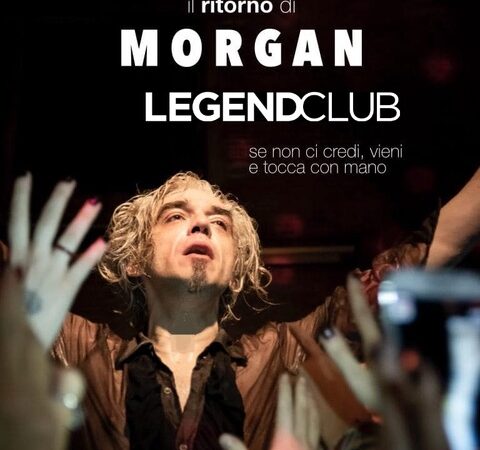 SABATO 2 NOVEMBRE AL LEGEND CLUB DI MILANO, MORGAN IN CONCERTO… UNICA DATA!!!