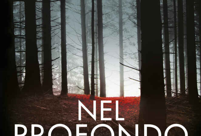 Arriva in Italia il thriller “Nel profondo del bosco”, il terzo capitolo della serie adrenalinica “Columbia River” della bestsellerista Kendra Elliot