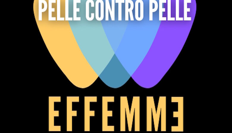 “Pelle contro pelle” è il nuovo singolo di Effemme feat. Tommaso Ceraruolo